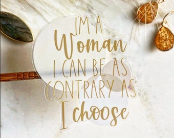 I'm a woman. I can be as contrary as I choose-Downton Abbey-Vinyl Sticker.