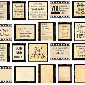 Puede incluir: Un conjunto de 16 citas inspiradoras imprimibles en un diseño de tira de película. Las citas están impresas en un fondo de estilo vintage con bordes negros. Las citas incluyen: "Trabaja por una causa, no por aplausos", "Aprecia a la gente buena", "Si el plan A no funcionó, el alfabeto tiene 25 letras más! Mantente fresco", "Eres lo que haces, no lo que dices que harás", "Júzgame cuando seas perfecto", "Tienes que creer", "Deja de pensar demasiado, no puedes controlar todo, simplemente déjalo ser", "Deja de esperar el viernes", "Todo lo que quiero ya me lo han dado", "Antes de asumir, intenta preguntar", "Deja que cada situación sea lo que es, en lugar de lo que piensas que debería ser", "Disfruta cada momento", "Simplemente déjalo ser", "Ve a donde te sientas más vivo", "Nunca te rindas porque las grandes cosas toman tiempo", y "..."