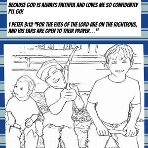 May include: Black and white illustration of three children. The top of the image has text that reads "GOD HEARS MY PRAYERS AND HOW DO I KNOW!" and "1 PETER 3:12 'FOR THE EYES OF THE LORD ARE ON THE RIGHTEOUS, AND HIS EARS ARE OPEN TO THEIR PRAYER...'"