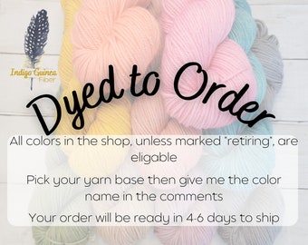 Dye to Order, Hand Dyed Yarns, Fingering, DK, Worsted, Pick Your Own