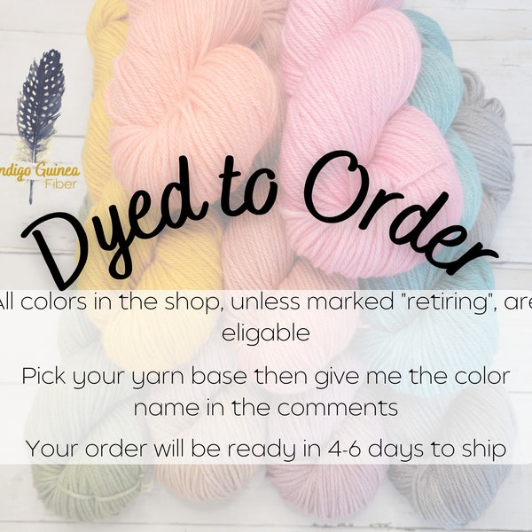 Dye to Order, Hand Dyed Yarns, Fingering, DK, Worsted, Pick Your Own