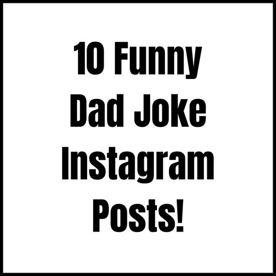 10 Funny DAD JOKE Instagram Posts 10 Dad Humor IG Post - Etsy Singapore 10 Funny DAD JOKE Instagram Posts 10 Dad Humor IG Post - Etsy Singapore