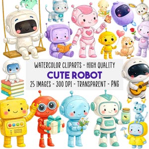 May include: A collection of watercolor clip art featuring cute robots in various poses. The robots are in different colors, some holding objects like books, flowers, and gifts. The text "CUTE ROBOT" is displayed prominently.