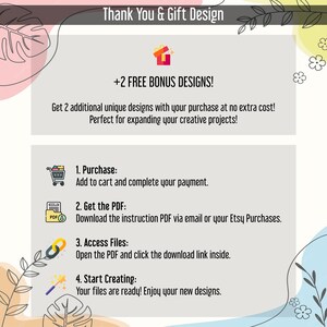 May include: A light gray graphic with the text "Thank You & Gift Design" and instructions for purchasing and accessing digital designs. Includes a shopping cart icon, a PDF icon, and a magic wand icon. The text reads "+2 FREE BONUS DESIGNS!"