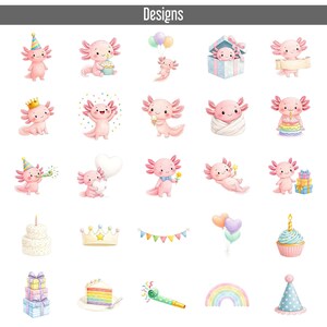 May include: A collection of watercolor illustrations featuring pink axolotls in various poses, some with party hats, holding balloons, and gifts. Other illustrations include a birthday cake, crown, and rainbow. The word "Designs" is at the top.
