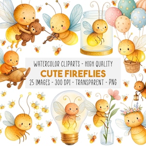 May include: Watercolor clipart set featuring cute fireflies in various poses. The illustrations include fireflies with a teddy bear, violin, airplane, and inside a lightbulb. The text reads "WATERCOLOR CLIPARTS - HIGH QUALITY CUTE FIREFLIES 25 IMAGES - 300 DPI - TRANSPARENT - PNG."