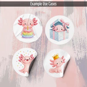 May include: Four round stickers featuring a pink axolotl in various poses. One axolotl is holding a birthday cake, another is in a gift box, a third is celebrating with confetti, and the last is wearing a crown. The text "Example Use Cases" is at the top.