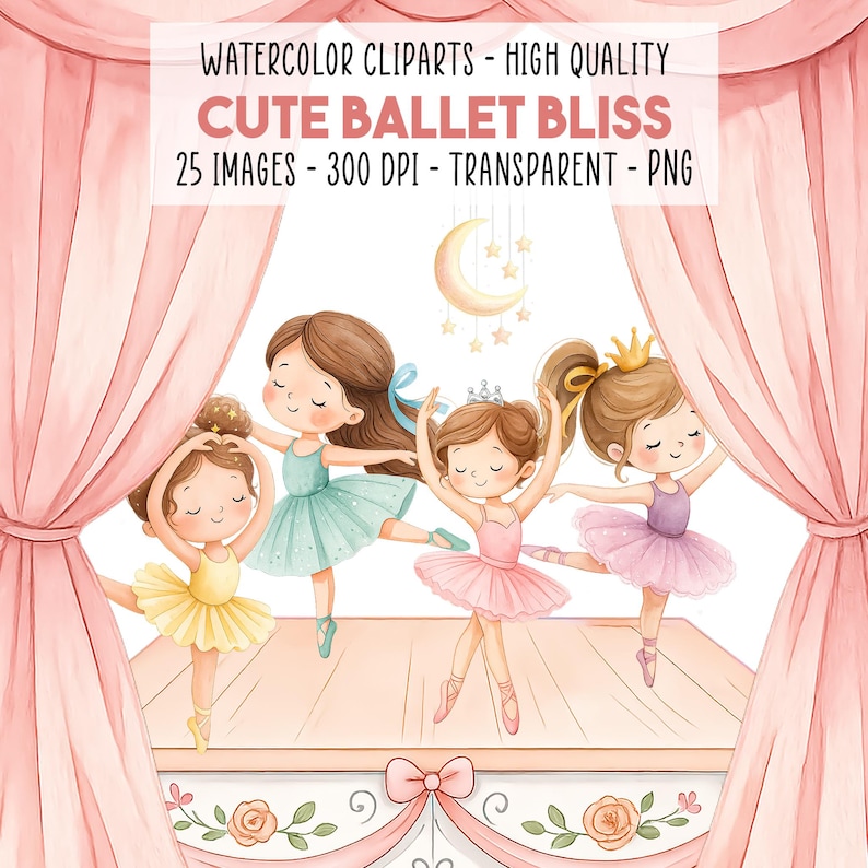 May include: Watercolor illustration featuring four young ballerinas in colorful tutus, performing on a stage. The image includes text that reads "CUTE BALLET BLISS". The background features a stage curtain and a crescent moon with stars.