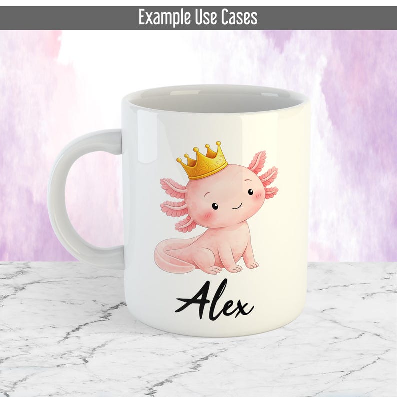 May include: White ceramic mug featuring a cartoon axolotl wearing a gold crown. The axolotl is pink with feathery gills and a smiling face. The name "Alex" is written in black script below the axolotl. The top of the mug has the text "Example Use Cases".