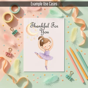 May include: A greeting card with a ballerina illustration, the text "Thankful For You", a crescent moon, and stars. The card is surrounded by decorative elements like feathers, pencils, and washi tape, in pastel colors.