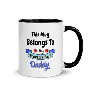 This mug belong to my world best daddy, Ceramic Mug with Color Inside, coffee Mug, I Love My daddy, dad Gifts, father’s Day gift