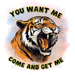 Clipart de rugido de tigre quieres que venga y consígueme archivo PNG Descarga digital Clipart de alta resolución Archivo transparente camiseta divertida