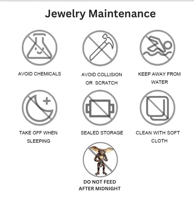 May include: A diagram with nine icons representing jewelry maintenance tips. The icons depict avoiding chemicals, collisions, and water, taking off jewelry when sleeping, storing jewelry in a sealed container, cleaning with a soft cloth, and a humorous warning to not feed the creature after midnight.