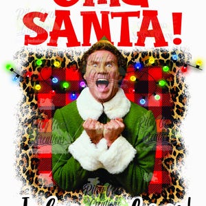 May include: A graphic featuring the text "OMG SANTA! I know him!" in red and black, with a portrait of a man in a green elf costume. The background includes a red plaid pattern, leopard print, and string lights, creating a festive holiday theme.