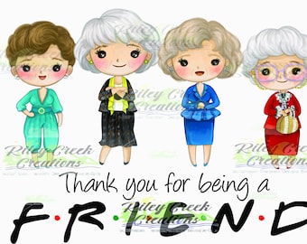 Thank you for being a Friend ( Golden Girls )  300PNG Digital Download. Sublimation Designer Graphic Digital Design. DIY Crafting