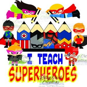 I Teach Super Heroes  (Front and Back Designs) 300PNG Digital Download. Sublimation Designer Graphic Digital Design. DIY Crafting Active