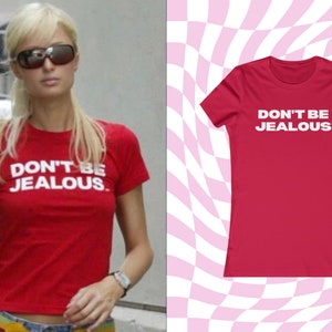 Paris Hilton Don't Be Jealous Y2k Slogan Tee