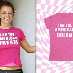 Britney Spears I Am the American Dream Y2K Slogan Tee