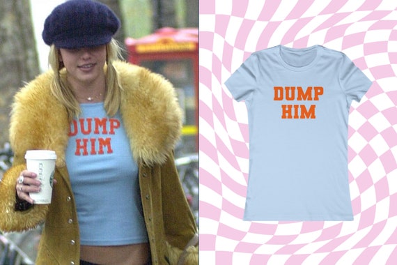 Dump Him T-Shirt Dump Him T-Shirt