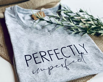 T-Shirt Damen, T-Shirt für Frauen, Shirt Design, Grafik T-Shirt für Frauen, Perfectly imperfect