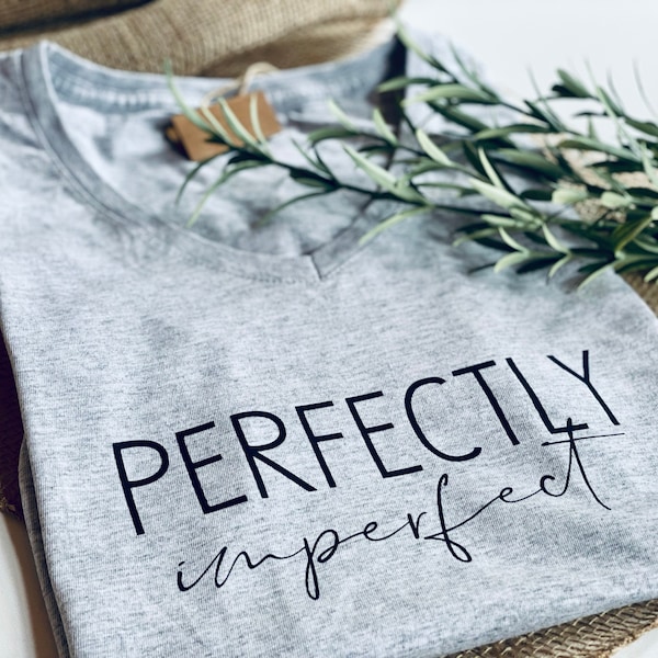 T-Shirt Damen, T-Shirt für Frauen, Shirt Design, Grafik T-Shirt für Frauen, Perfectly imperfect