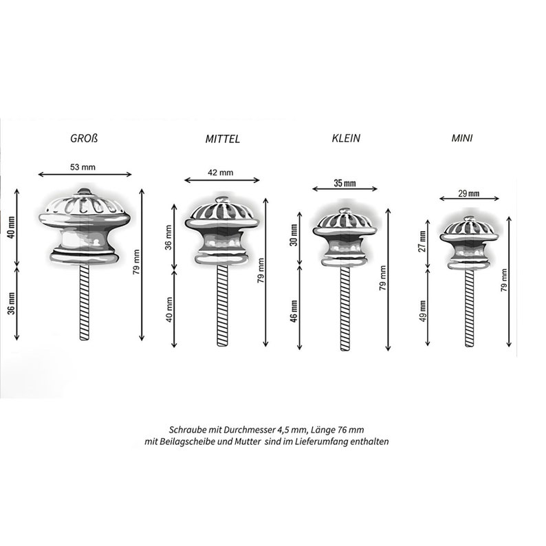 May include: Four silver cabinet knobs of different sizes, labeled "GRO&szlig;", "MITTEL", "KLEIN", and "MINI". Each knob has a decorative design and is attached to a screw. The measurements of each knob are shown in millimeters.