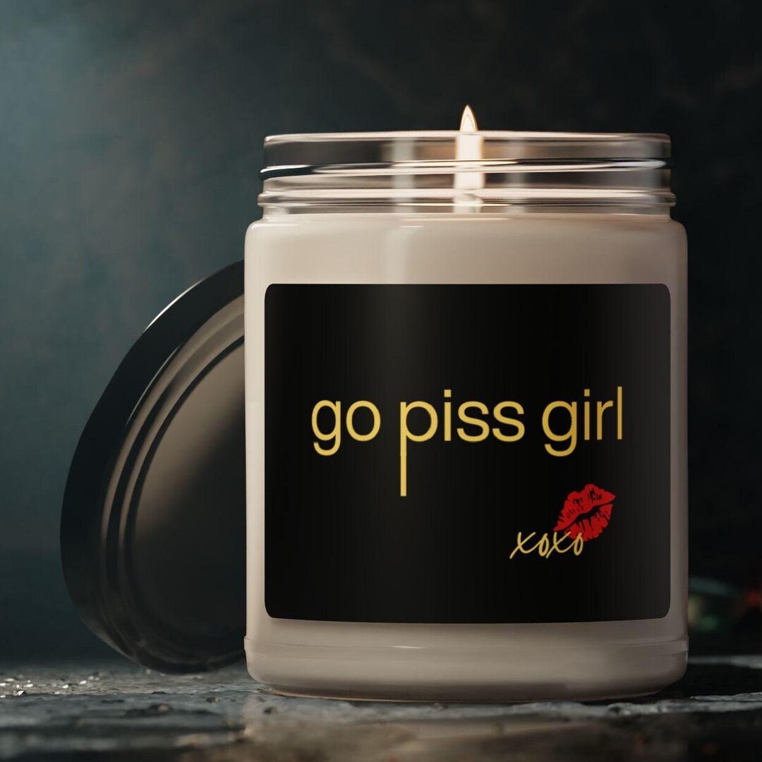 Go Piss Girl Candle Gossip Girl Tv Show Candle Meme Funny Gift Bathroom