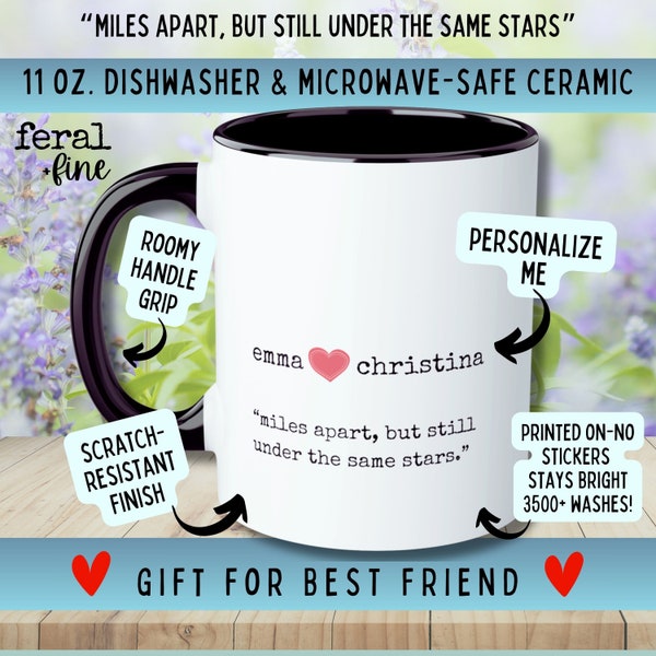 Best Friends personalized mug, saying reads Miles apart, but still under the same stars. Black and white ceramic 11 ounce durable mug