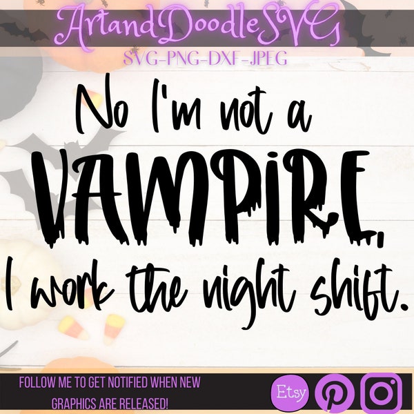 I'm Not a Vampire I Work the Night Shift SVG, Halloween Shirt SVG