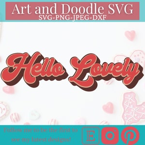 Hello Lovely, Valentine SVG, DXF, Svg, Jpeg, Png