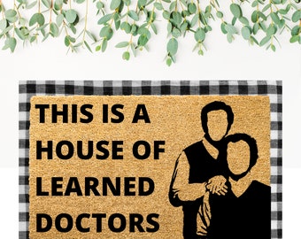 This Is A House Of Learned Doctors