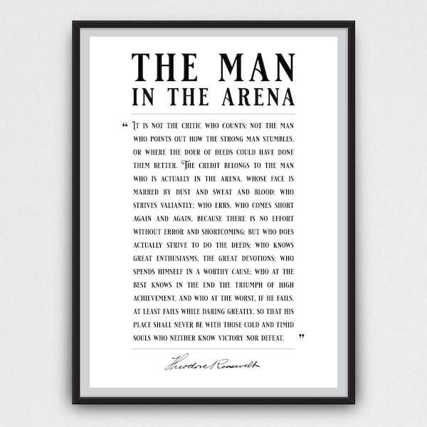 The Man in the Arena Poster Inspirational Theodore Roosevelt Quote Giclée Art Print Poster Available in A5 A4 A3 A2 Unframed