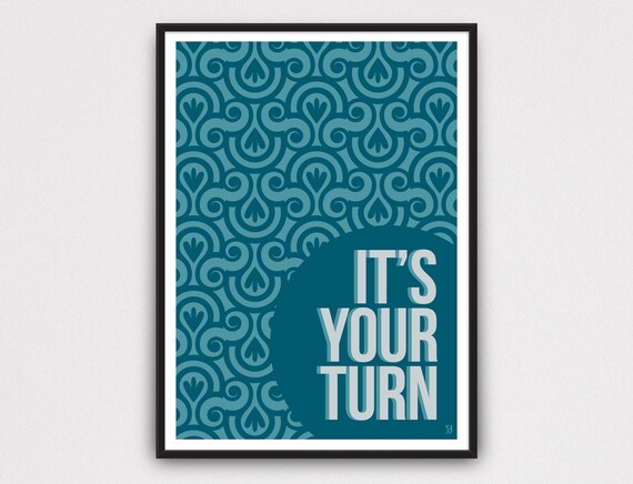 It's Your Turn Giclée Art Print Funny Print Phrase - Etsy It's Your Turn Giclée Art Print Funny Print Phrase - Etsy