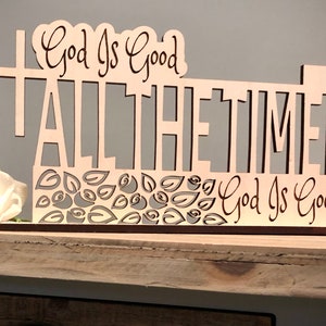 God is good all the time sign -  SVG file for Glowforge