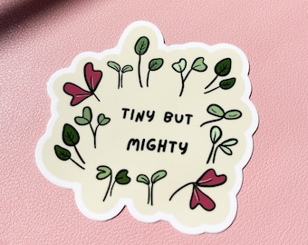 Tiny But Mighty Sticker, Plant Quote, Weatherproof Sticker, Plant Laptop Sticker, House Plants, Vinyl Sticker, Plant Car Decal,