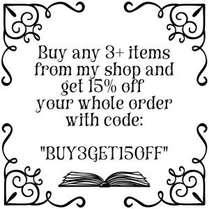 May include: Black and white image with decorative corner flourishes and text. The text reads: "Buy any 3+ items from my shop and get 15% off your whole order with code: BUY3GET15OFF". An open book illustration is at the bottom.