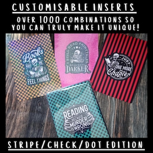 May include: Four rectangular customisable inserts featuring various patterns and text. One has a yellow and black checkerboard pattern with a skeleton reading a book and the text Books Make Me Feel Things. Another is pink with a skeleton and the text I Still Read Fairytales But Now They Are Darker. A third has red and black stripes with a skeleton and the text Just One More Chapter. The fourth is teal with black dots and the text Reading Because Murder Is Wrong.