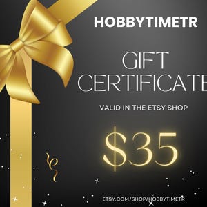 May include: A gift certificate with a gold bow and ribbon on a black background. The certificate reads "Gift Certificate" and "$35". The Etsy shop name "HobbytimeTR" is displayed, along with the expiration date.
