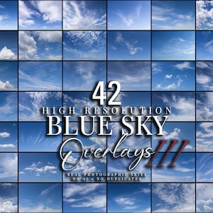 May include: A collection of 42 high resolution blue sky overlays featuring various cloud formations. The text reads 42 HIGH RESOLUTION BLUE SKY Overlays III REAL PHOTOGRAPHIC SKIES NO AI NO DUPLICATES. Each square displays a unique daytime sky.