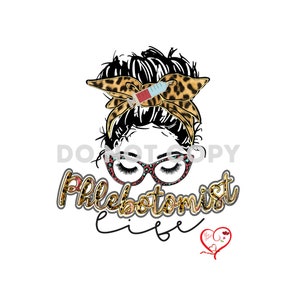 May include: A black and white illustration of a woman with a leopard print headband and glasses. The text "Phlebotomist Life" is written in a stylized font with a heart and the words "I love my job" in the bottom right corner.