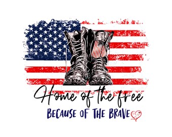 May include: A distressed American flag with a pair of black leather boots and a dog tag. The text "Home of the free because of the brave" is written below the flag.