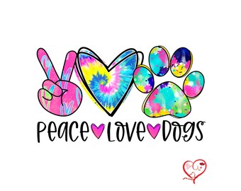 May include: Peace Love Dogs graphic with a pink peace sign, a tie-dye heart, and a tie-dye paw print.