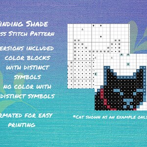 May include: Cross stitch pattern for finding shade, with two versions included: color blocks with distinct symbols and no color with distinct symbols. The pattern is formatted for easy printing. *Cat shown as an example only*