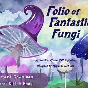 Folio of Fantastic Fungi Digital Cross Stitch Book, mushroom pattern collection, needlework zine, instant download PDF image 1