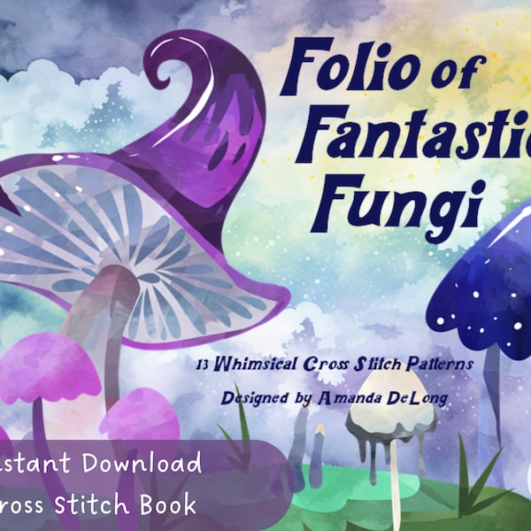 Folio of Fantastic Fungi Digital Cross Stitch Book, mushroom pattern collection, needlework zine, instant download PDF