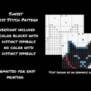 May include: A cross stitch pattern titled "Sunset" with two versions included. The pattern features color blocks with distinct symbols and a no-color option with distinct symbols. The example shows a black cat design. Formatted for easy printing.