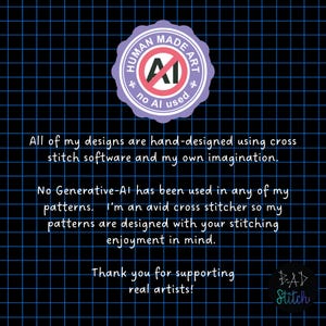 May include: A digital art graphic on a blue grid background. The graphic includes a purple circular badge with the text "HUMAN MADE ART" and "no AI used". Text below states designs are hand-designed using cross stitch software.