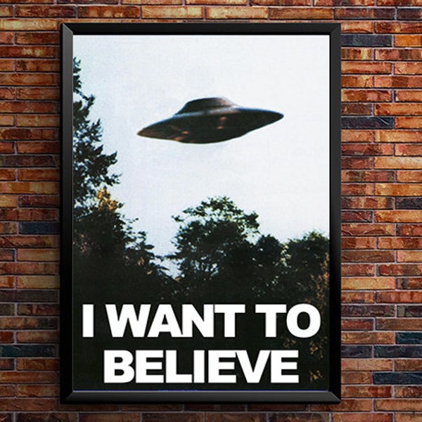 X Files "I Want to Believe" Poster - Premium Quality and Show Accurate - Sizes 24x36, 18x24 and 11x17 Inches