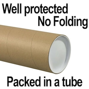 May include: A brown cardboard tube with a white end cap. The text "Well protected No Folding Packed in a tube" is printed on a white background above the tube.