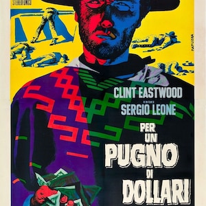 May include: A vintage movie poster for the film "A Fistful of Dollars" starring Clint Eastwood. The poster features a close-up of Clint Eastwood's face with a colorful geometric pattern behind him. The title of the film is written in large, bold letters.